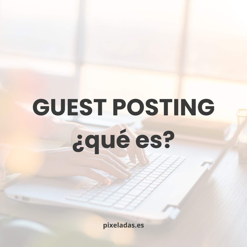 "Descubre qué es el guest posting, cómo mejorar tu SEO con esta estrategia y atrae tráfico de calidad. Aprende a implementar guest posts de forma efectiva."